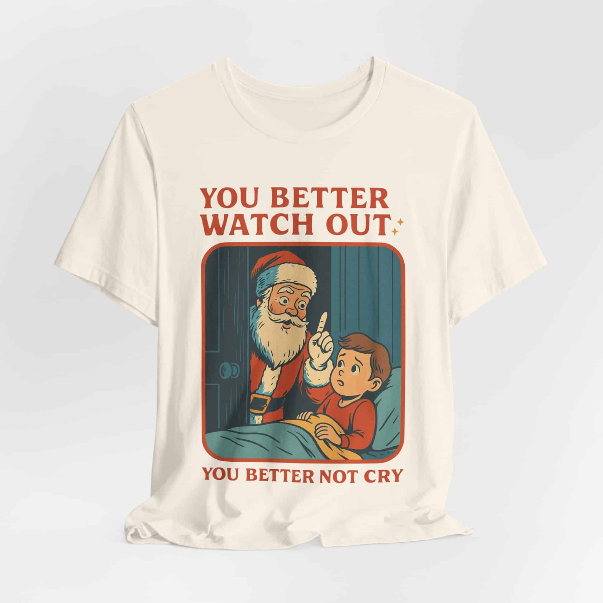 You Better Watch Out T-Shirt