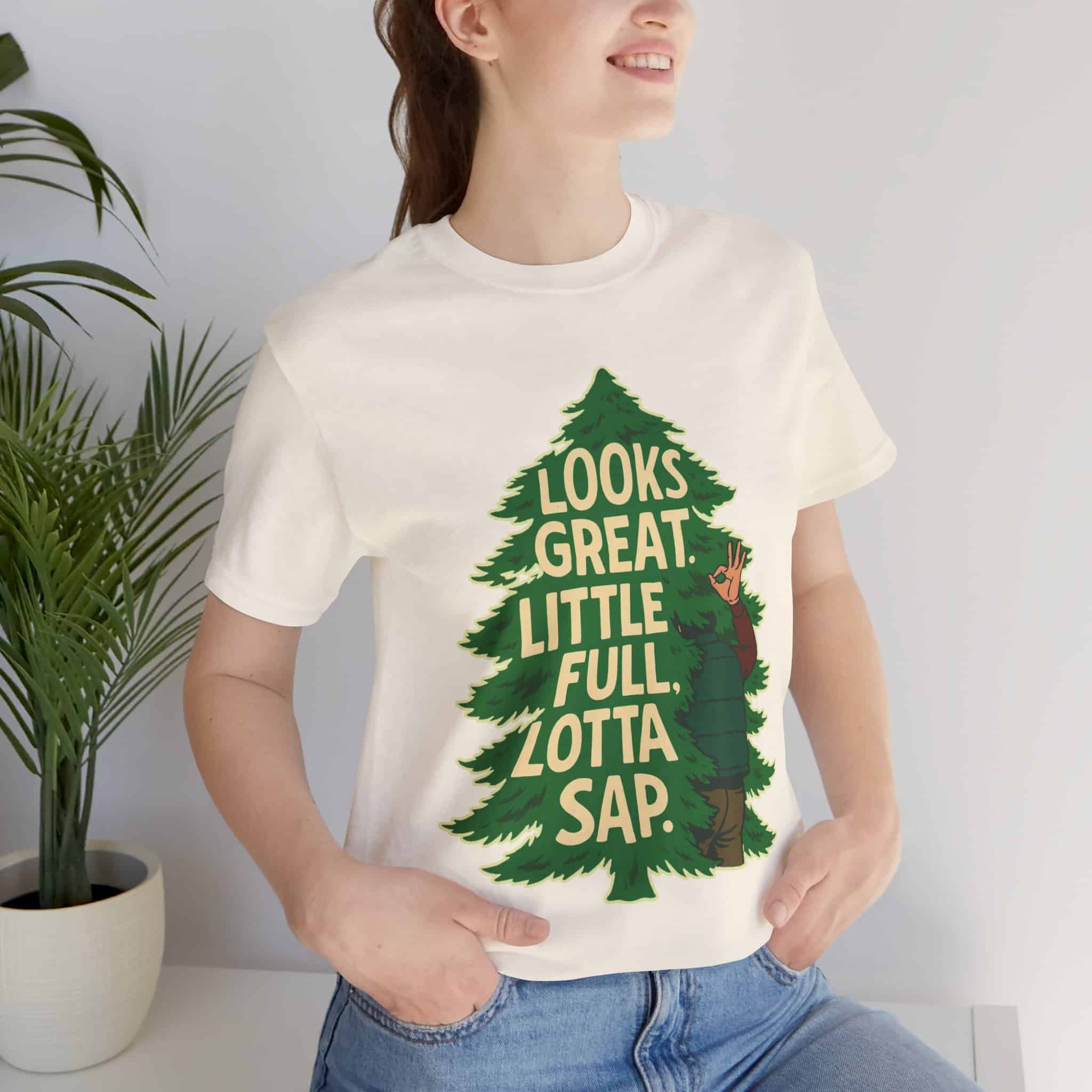 Looks Great. Little Full, Lotta Sap T-Shirt - Image 4