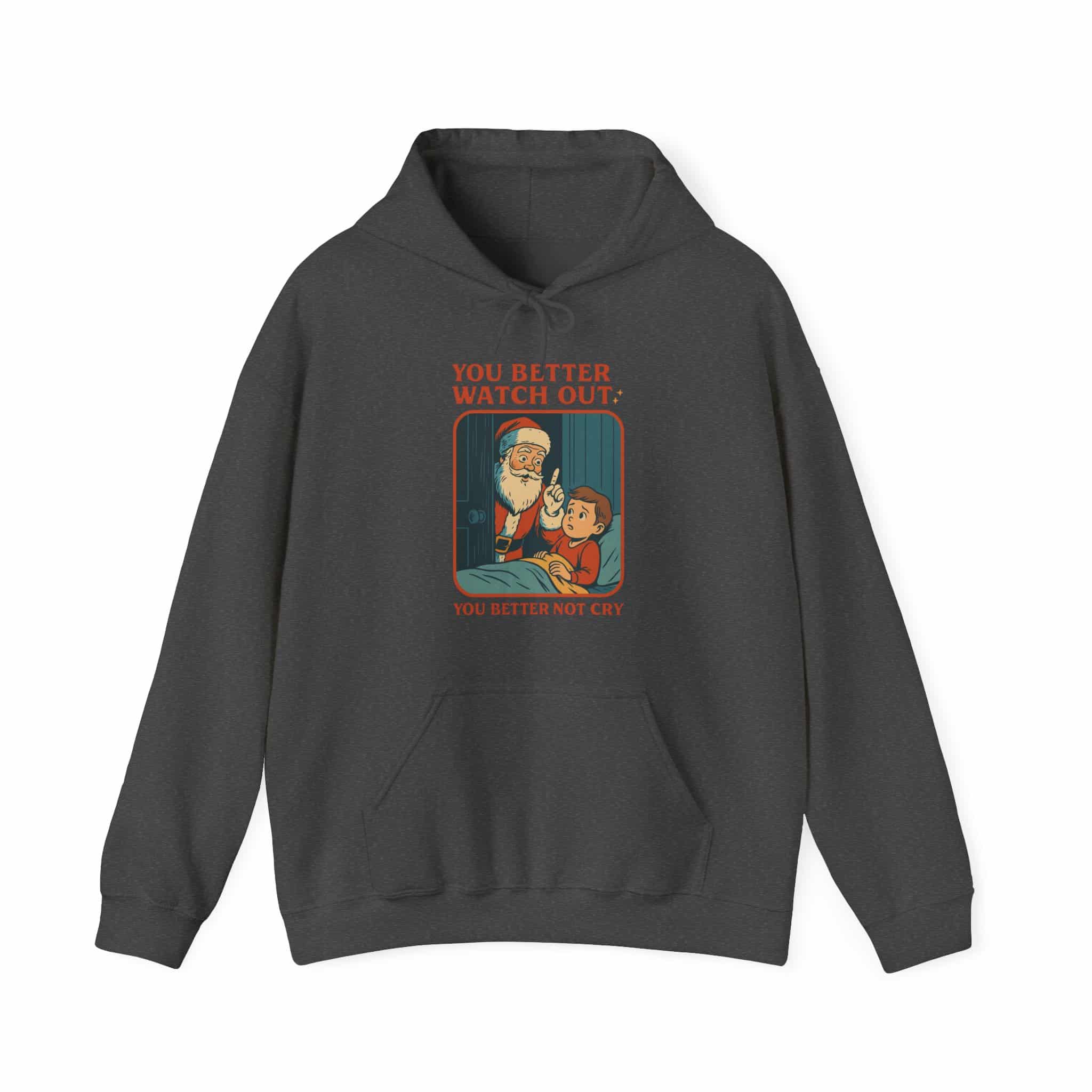 You Better Watch Out Hooded Sweatshirt