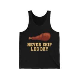 Never Skip Leg Day - Unisex Tank Tops