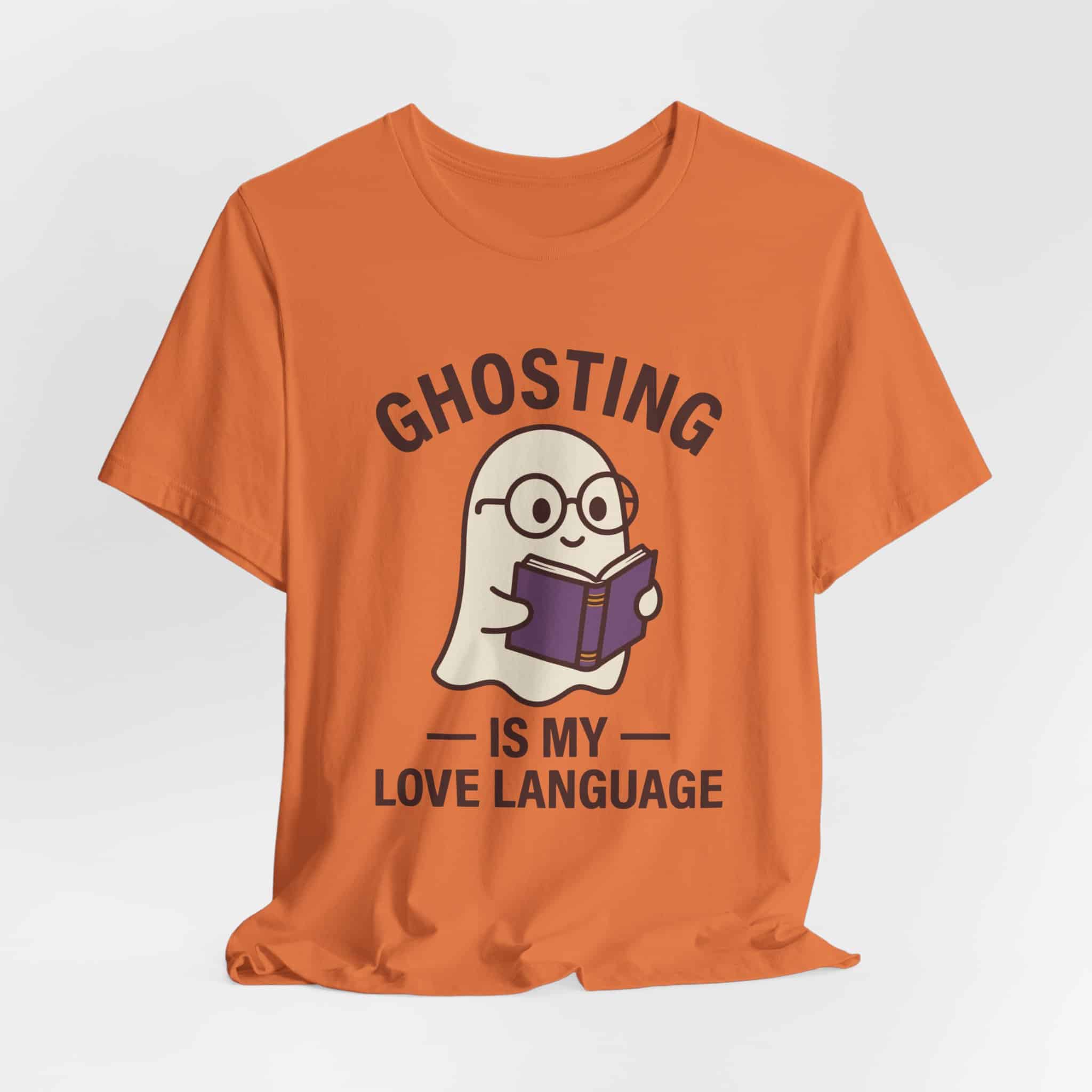 Ghosting is My Love Language- Unisex Short Sleeve Tee Shirt