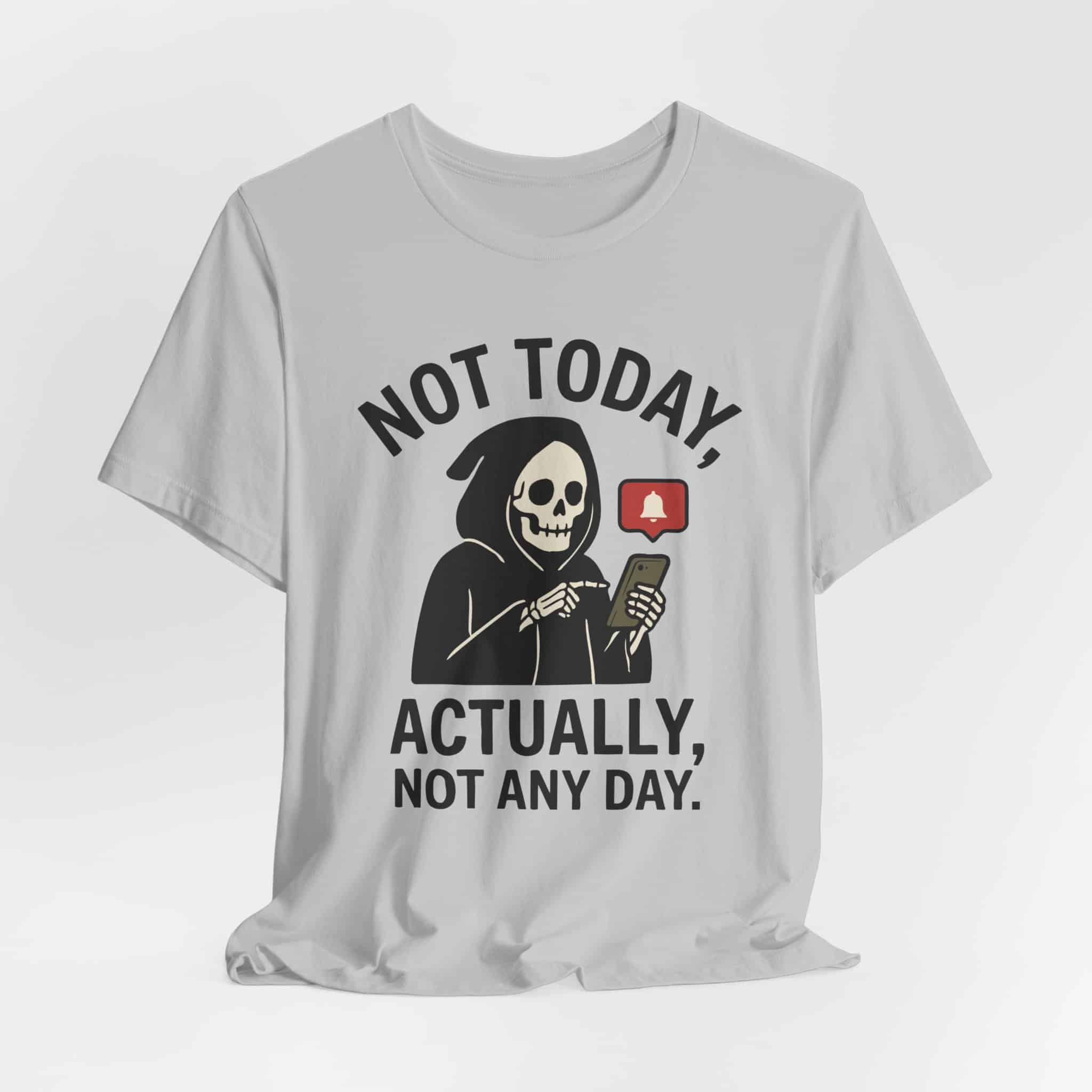 Not Today- Unisex Short Sleeve Tee Shirt